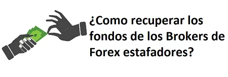 ¿Cómo recuperar el Dinero de un Broker Estafador? - Consejos Para Víctimas 2 Recuperar fondos de brokers estafadores