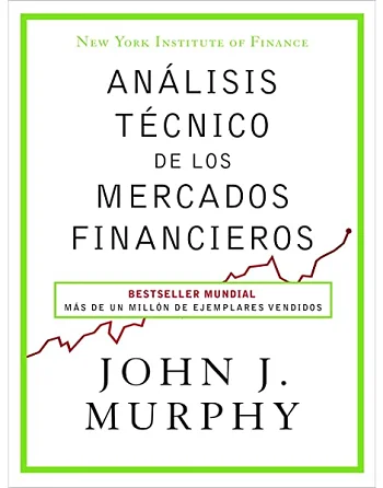 Análisis Técnico de los Mercados Financieros de John J. Murphy
