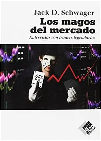 Los Magos del Mercado: Entrevistas con Traders Legendarios - Reseña 2 Los Magos del Mercado de Jack D. Schwager